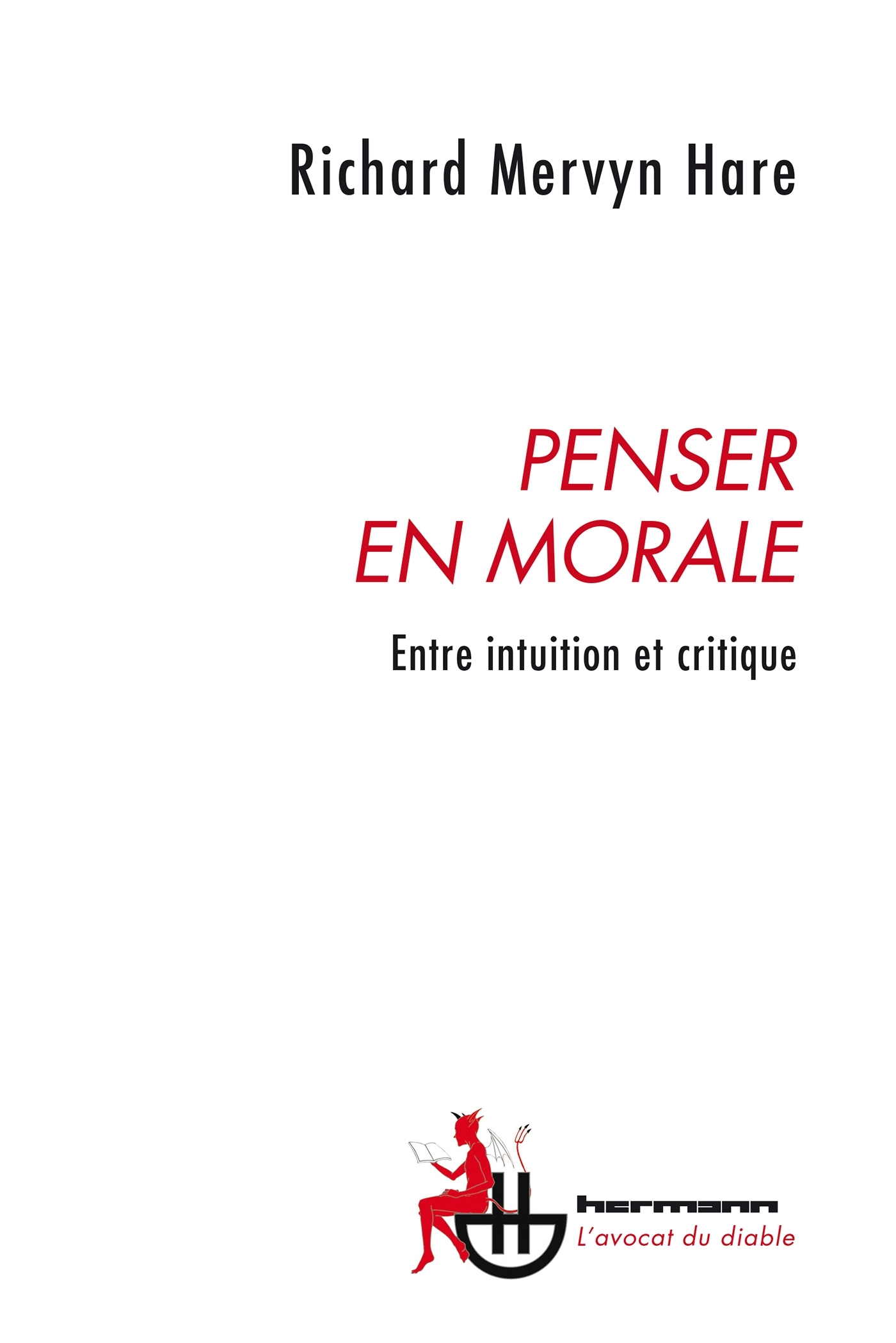 PENSER EN MORALE - ENTRE INTUITION ET CRITIQUE