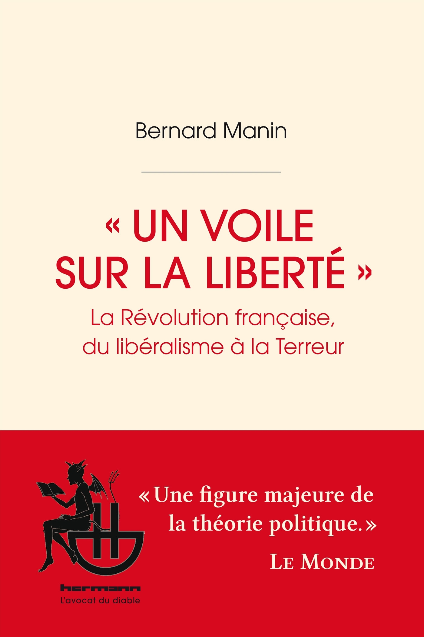 REVOLUTION FRANCAISE, DU LIBERALISME A LA TERREUR - UN VOILE SUR LA LIBERTE