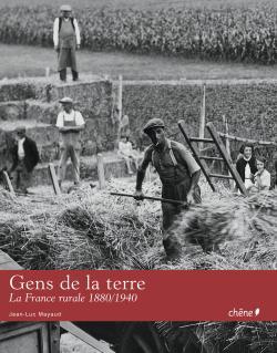 GENS DE LA TERRE FRANCE RURALE 1880 1940