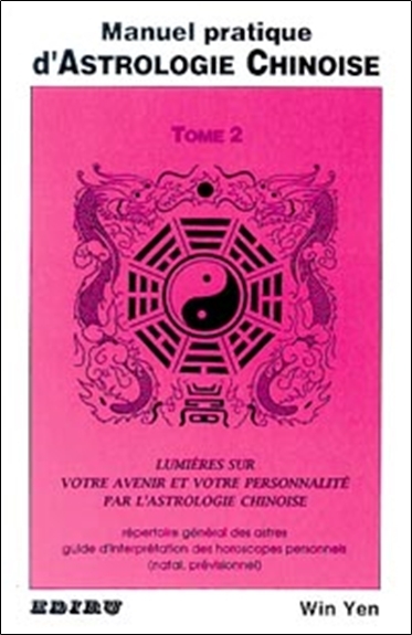 MANUEL PRATIQUE D´ASTROLOGIE CHINOISE T.2