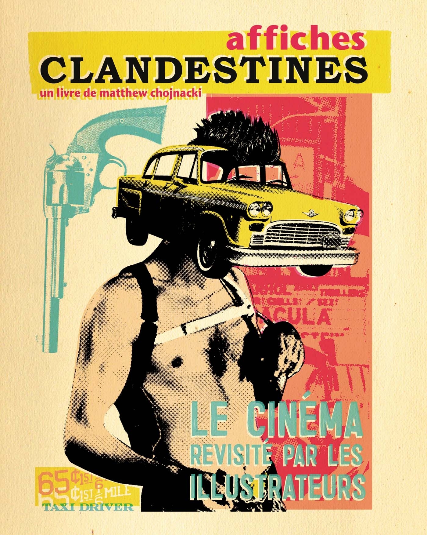 AFFICHES CLANDESTINES - LE CINEMA REVISITE PAR LES ILLUSTRATEURS