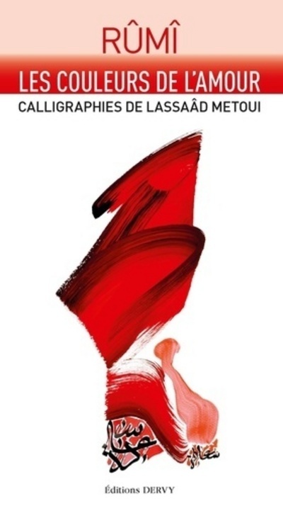 COULEURS DE L´ AMOUR ,CALLIGRAPHIES LASSAAD METOUI