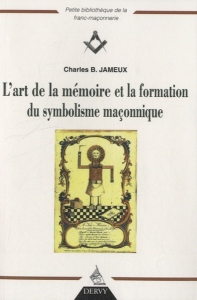 ART DE LA MEMOIRE ET LA FORMATION DU SYMBOLISME MACONNIQUE (L´)