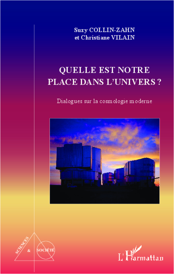 QUELLE EST NOTRE PLACE DANS L´UNIVERS ? - DIALOGUES SUR LA COSMOLOGIE MODER