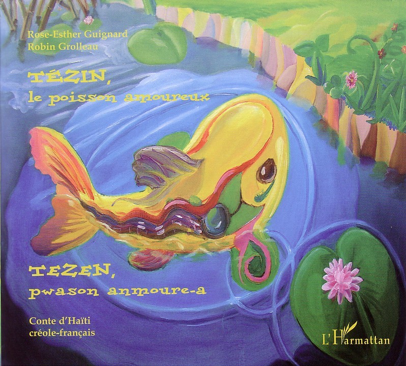 TEZIN, LE POISSON AMOUREUX - TEZEN, PWASON ANMOURE-A - CONTE D´HAITI, CREOL