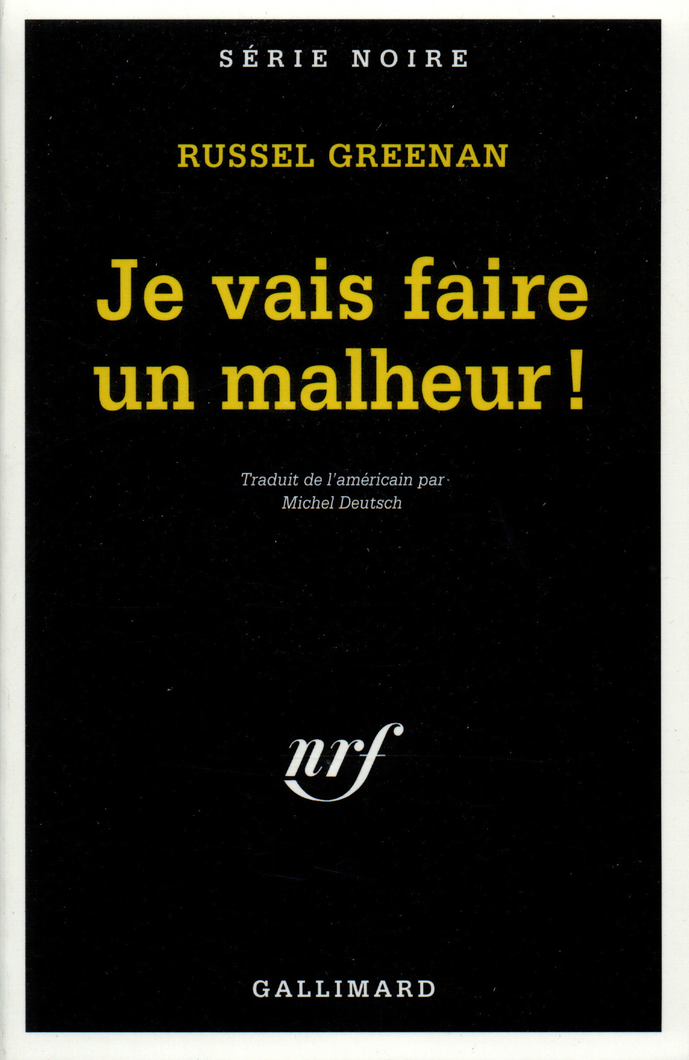 JE VAIS FAIRE UN MALHEUR !