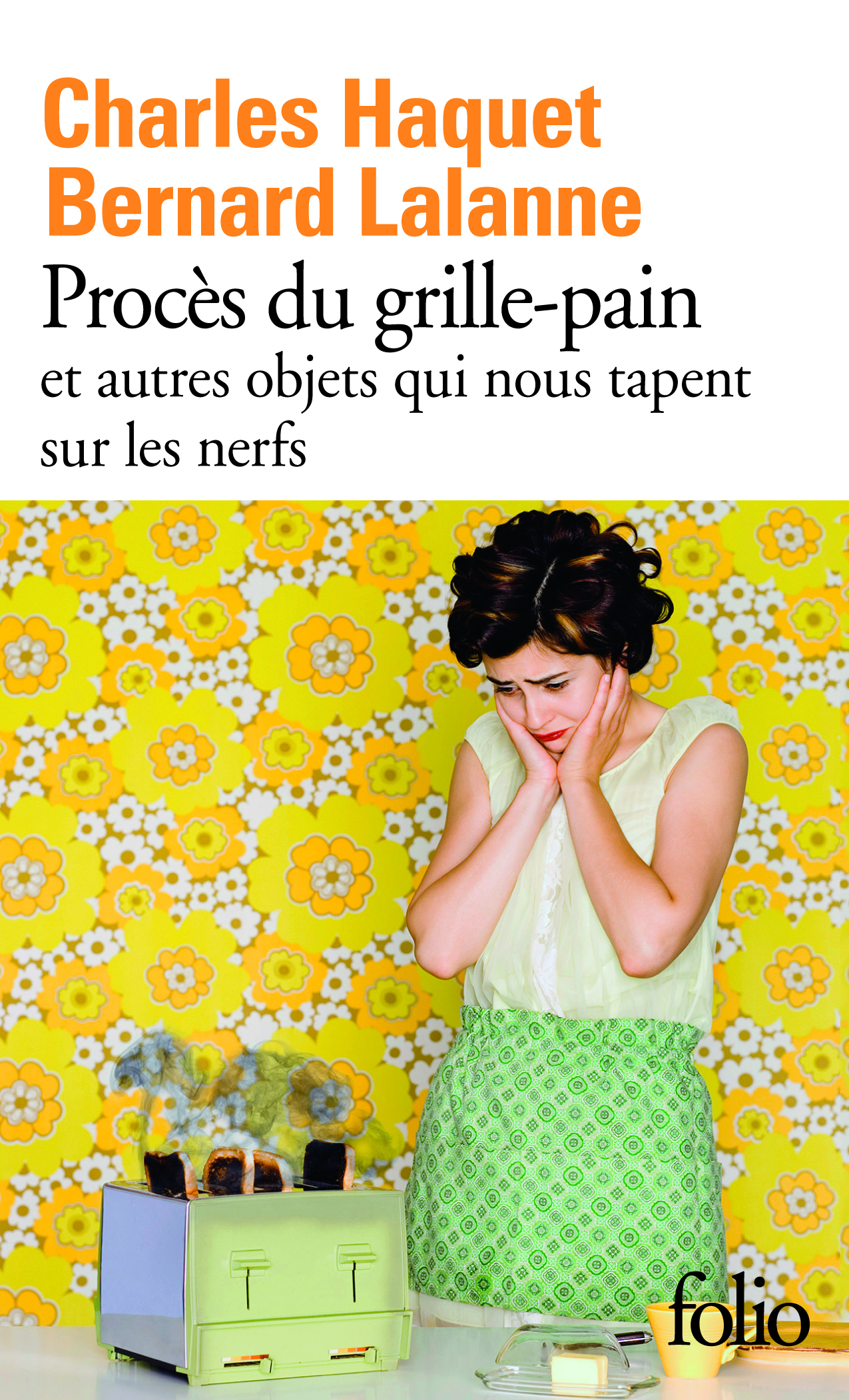 PROCES DU GRILLE-PAIN ET AUTRES OBJETS QUI NOUS TAPENT SUR LES NERFS