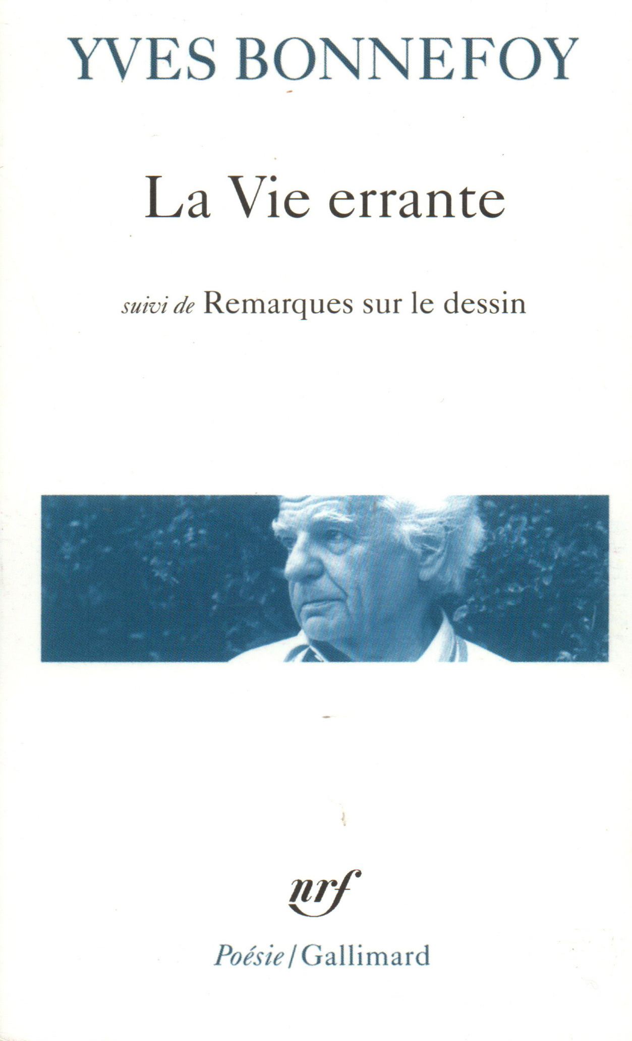 VIE ERRANTE / UNE AUTRE EPOQUE DE L'ECRITURE /REMARQUES SUR