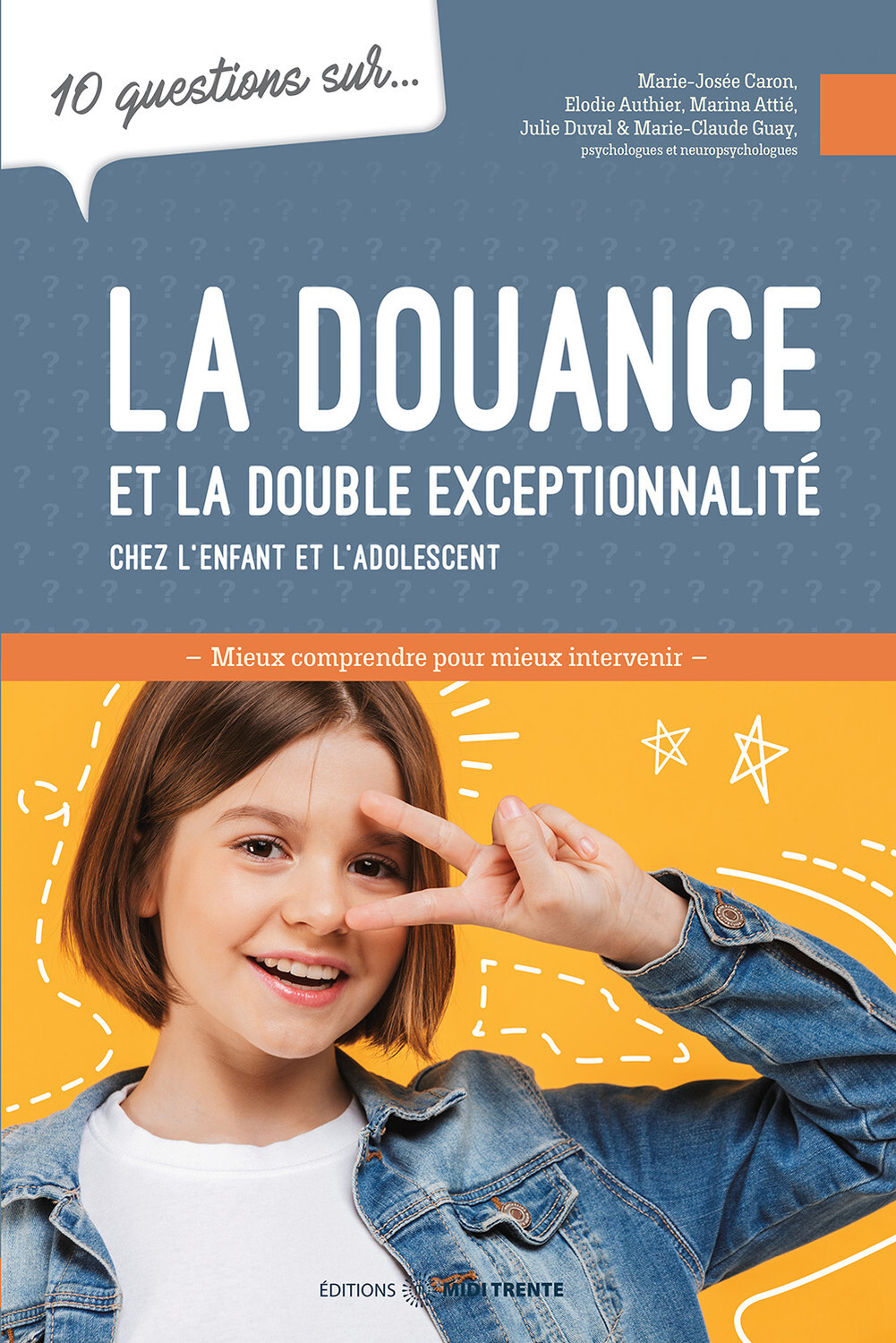 DOUANCE ET LA DOUBLE EXCEPTIONNALITE CHEZ L´ENFANT ET L´ADOLESCENT - 10 QUESTIONS SUR...