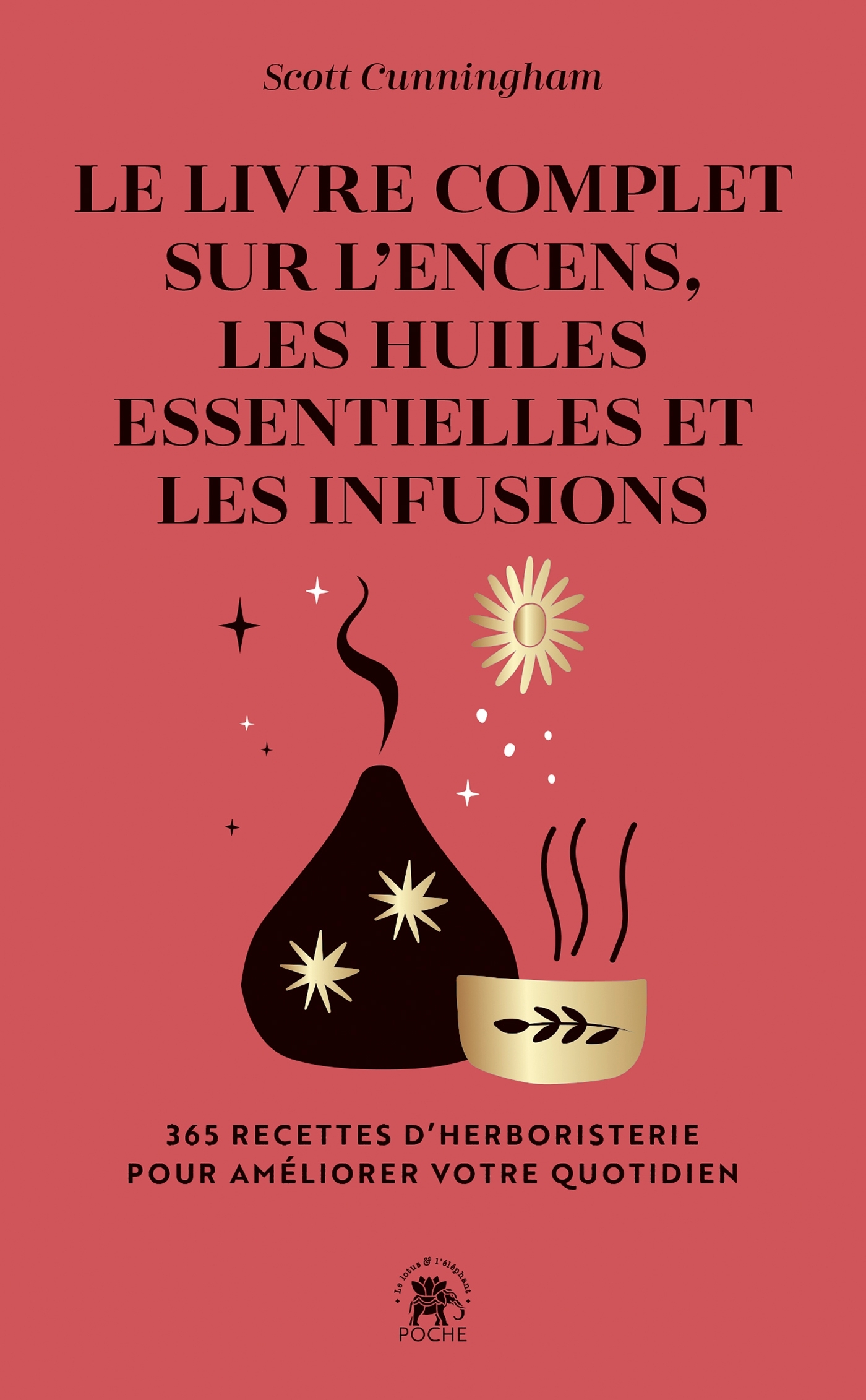 LIVRE COMPLET SUR L´ENCENS, LES HUILES ESSENTIELLES ET LES INFUSIONS - 365 RECETTES D´HERBORISTER