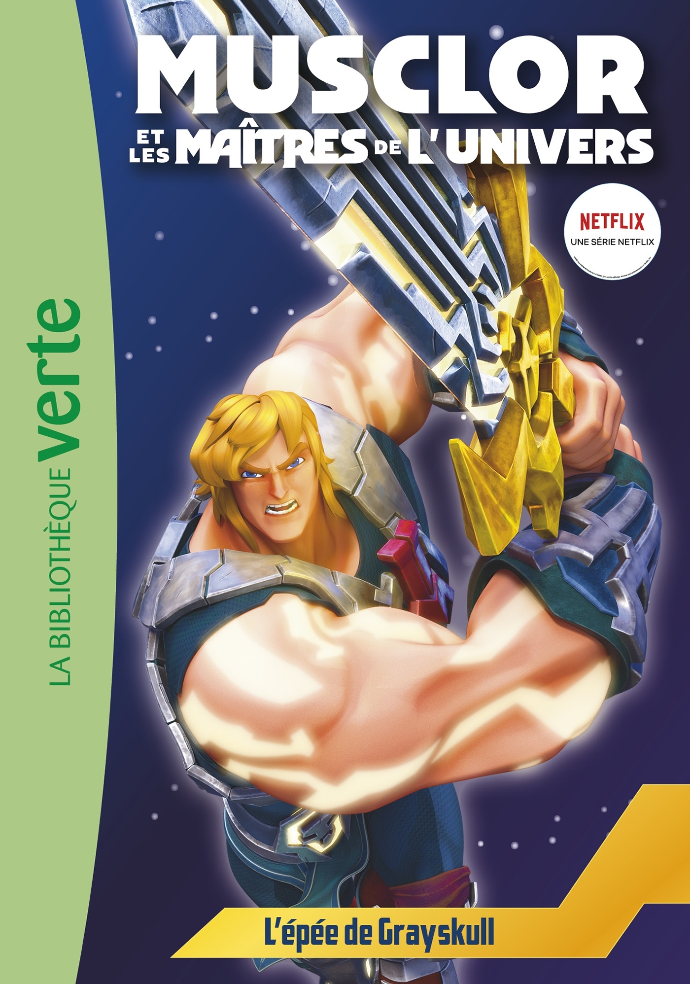 MUSCLOR ET LES MAITRES DE L´UNIVERS - T01 - MUSCLOR ET LES MAITRES DE L´UNIVERS 01 - L´EPEE DE GRAYS