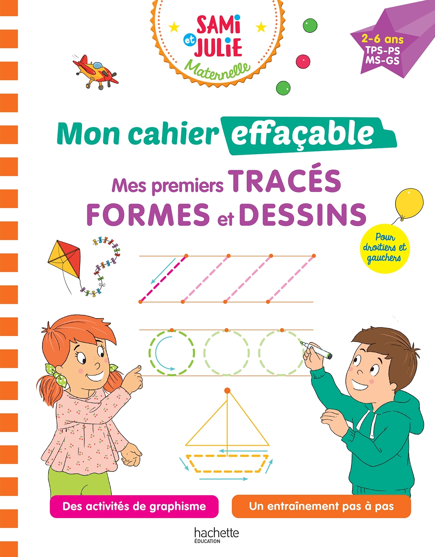 SAMI ET JULIE MATERNELLE - MON CAHIER EFFACABLE - MES PREMIERS TRACES, FORMES ET DESSINS (2-6 ANS)