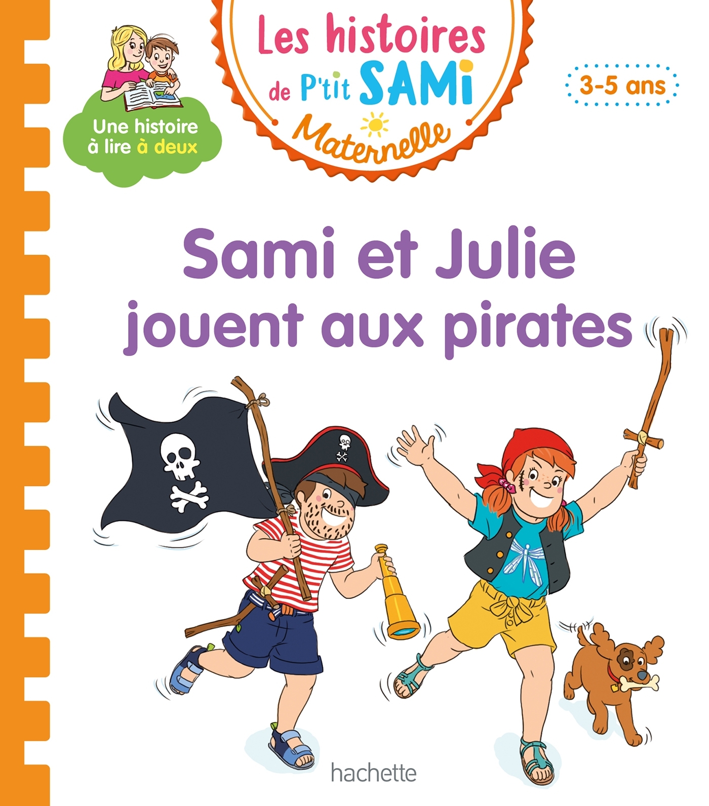 HISTOIRES DE P´TIT SAMI MATERNELLE (3-5 ANS): SAMI ET JULIE JOUENT AUX PIRATES