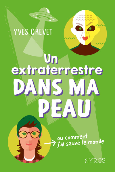 EXTRATERRESTRE DANS MA PEAU (OU COMMENT J´AI SAUVE LE MONDE)