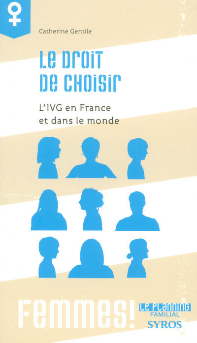 DROIT DE CHOISIR - L'IVG EN FRANCE ET DANS LE MONDE