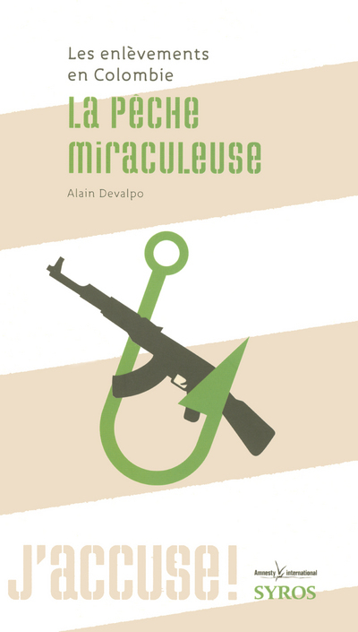 PECHE MIRACULEUSE - LES ENLEVEMENTS EN COLOMBIE