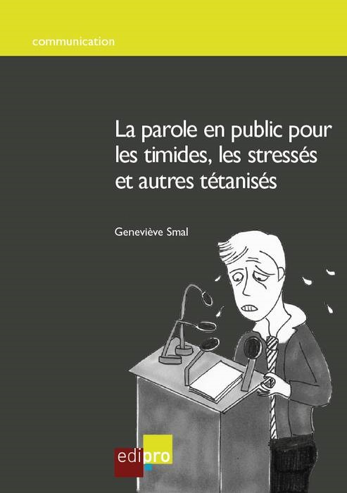 PAROLE EN PUBLIC POUR LES TIMIDES, LES STRESSES ET AUTRES TETANISES (LA)