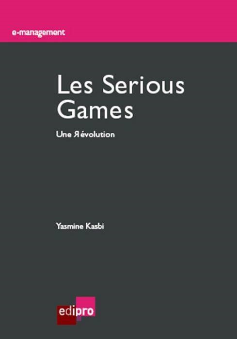 SERIOUS GAMES.UNE REVOLUTION (LES)
