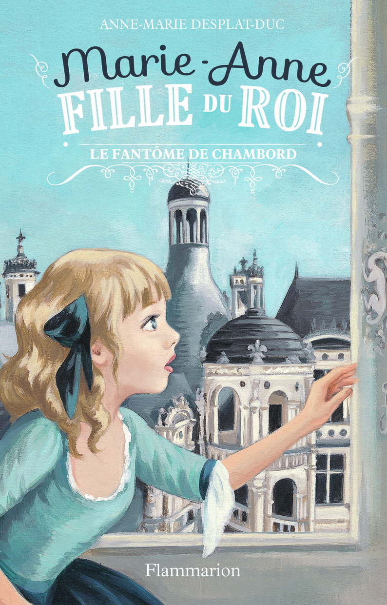 MARIE-ANNE, FILLE DU ROI T6 - LE FANTOME DE CHAMBORD