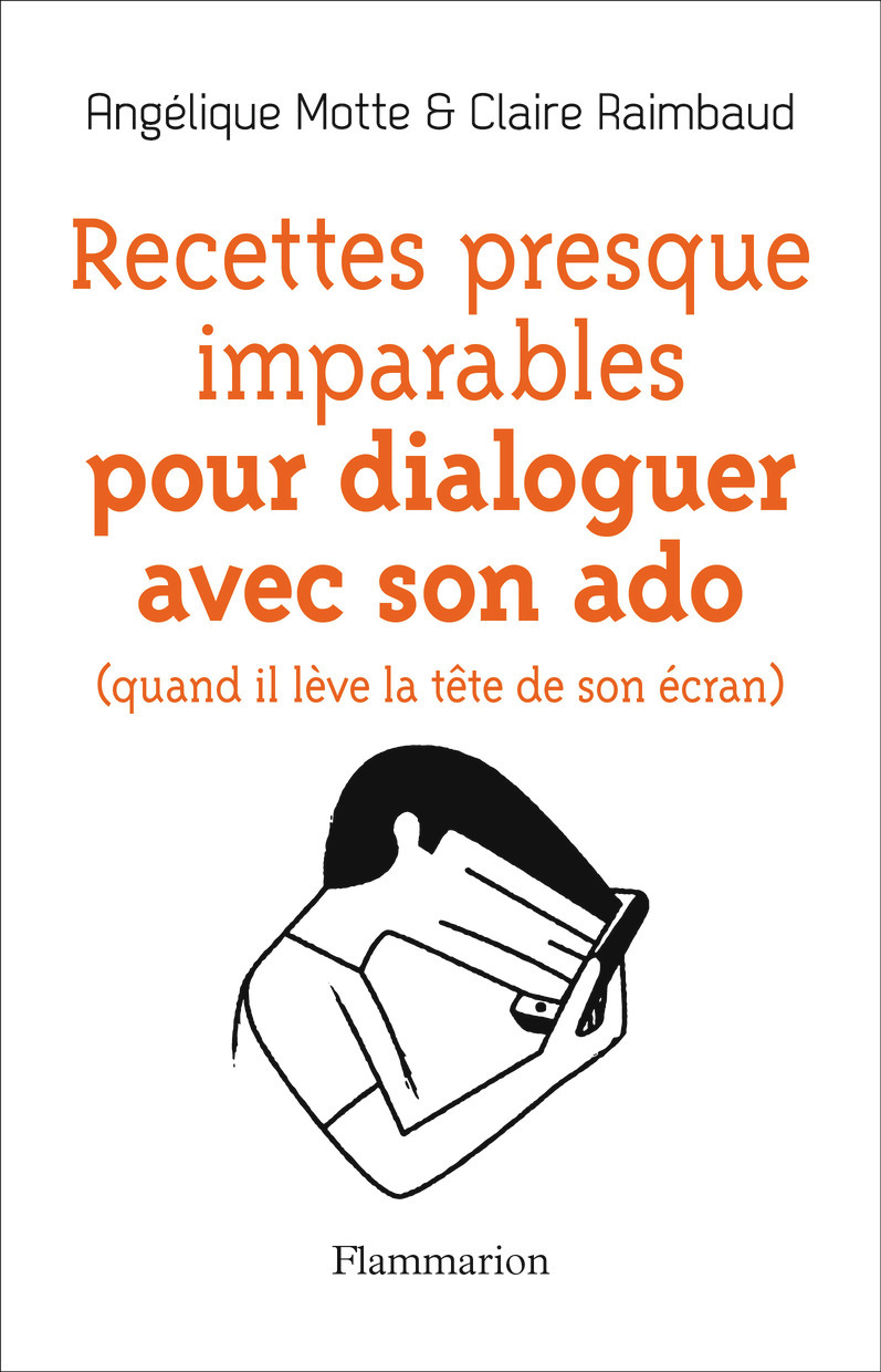 RECETTES PRESQUE IMPARABLES POUR DIALOGUER AVEC SON ADO - (QUAND IL LEVE LA TETE DE SON ECRAN)