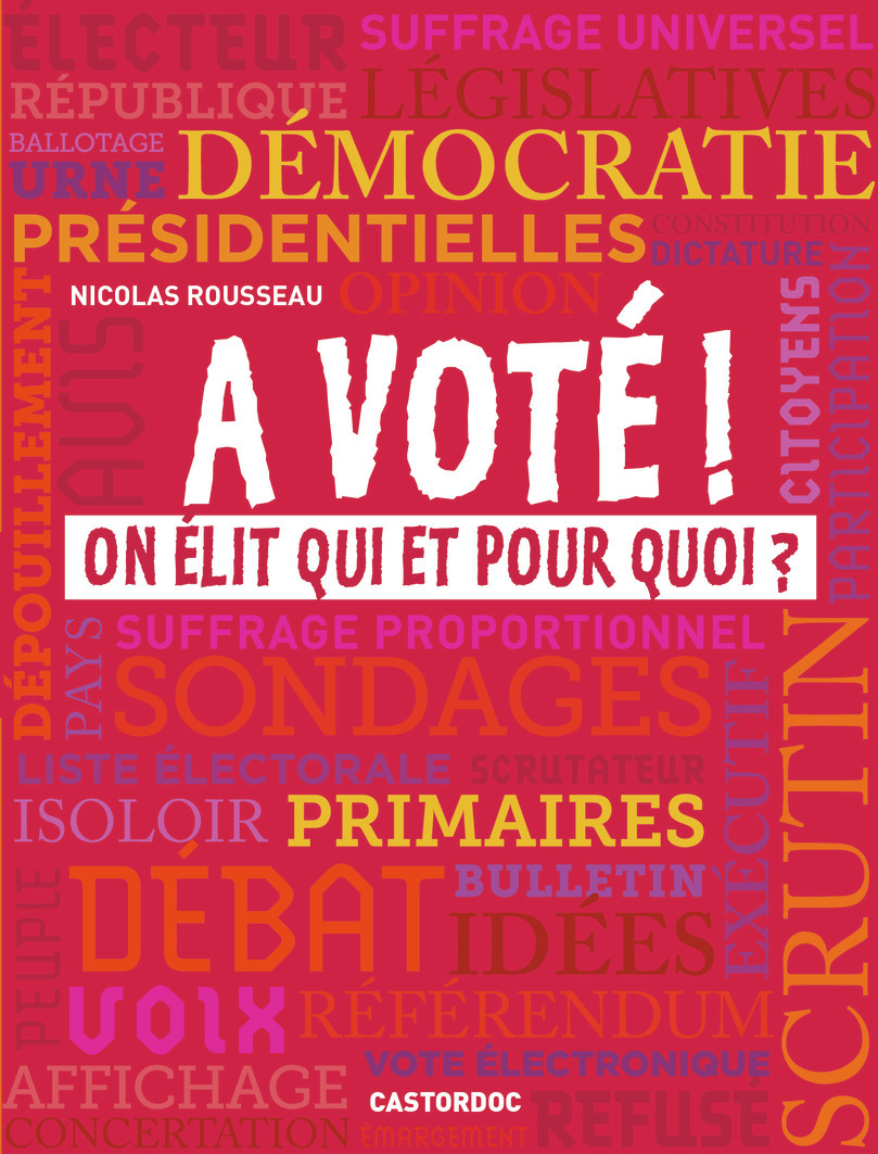 A VOTE ! ON ELIT QUI ET POUR QUOI ?