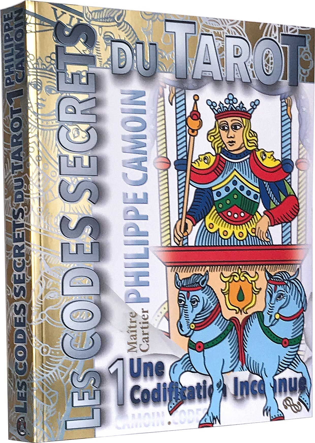 CODES SECRETS DU TAROT - VOLUME 1 - UNE CODIFICATION INCONNUE