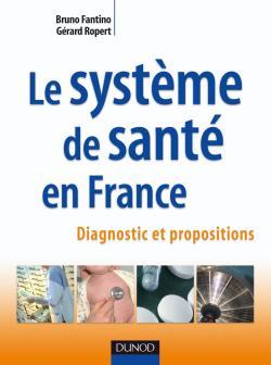 SYSTEME DE SANTE EN FRANCE - DIAGNOSTIC ET PROPOSITIONS