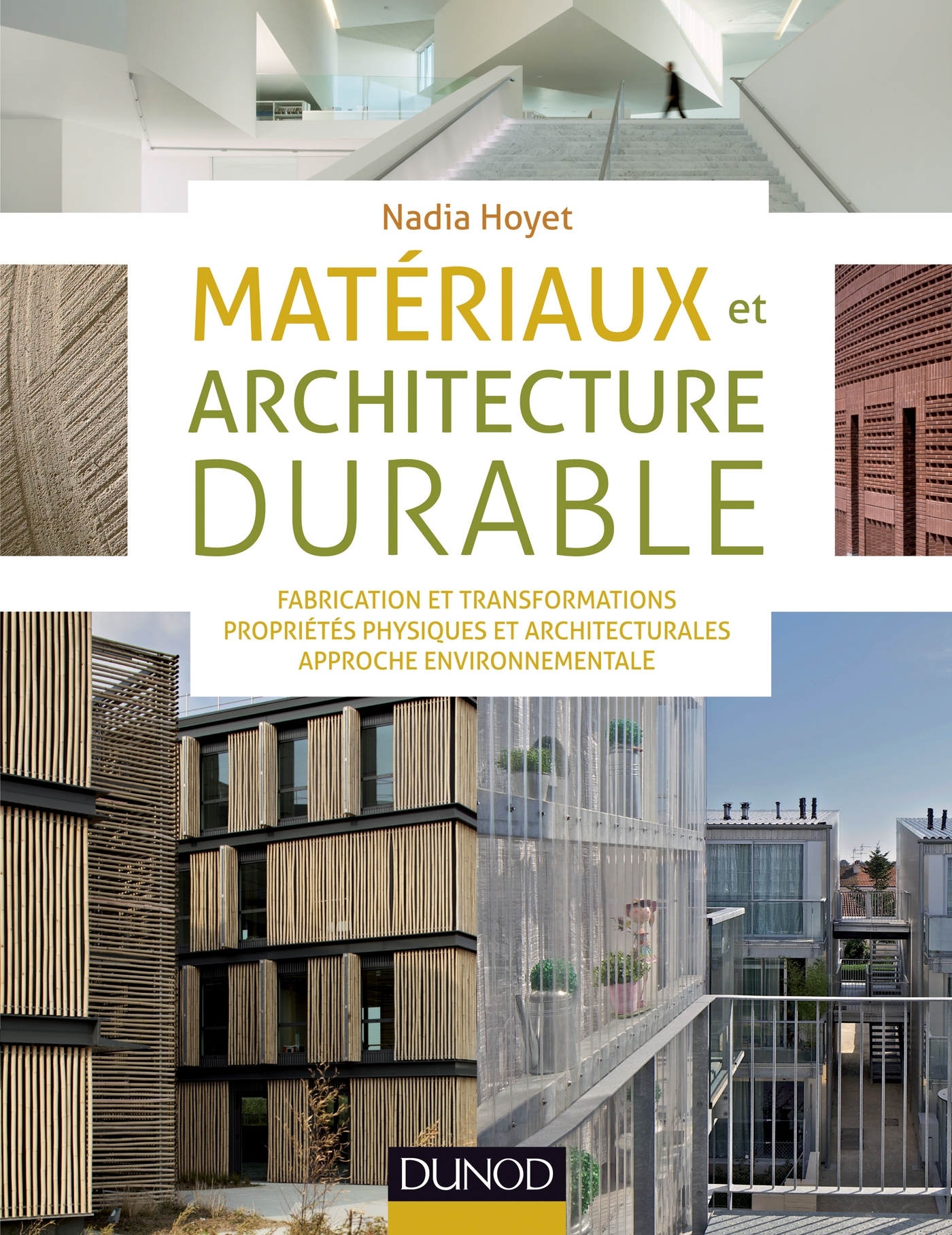 MATERIAUX ET ARCHITECTURE DURABLE - FABRICATION ET TRANSFORMATIONS, PROPRIETES PHYSIQUES ET ARCHITEC