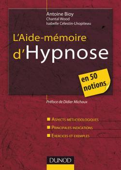 L´AIDE-MEMOIRE D´HYPNOSE - EN 50 NOTIONS