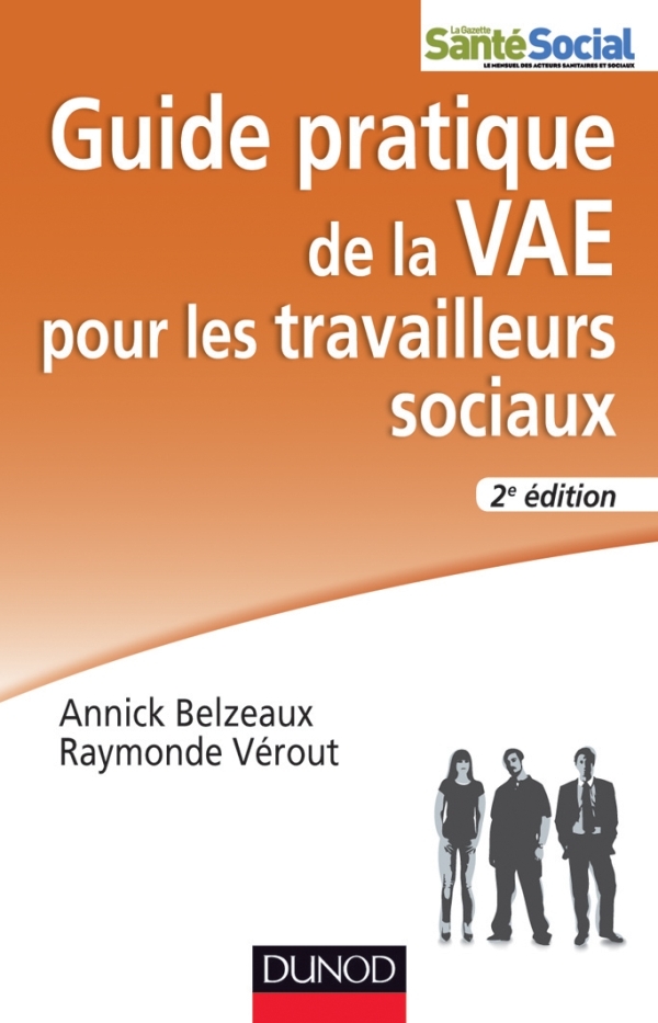 GUIDE PRATIQUE DE LA VAE POUR LES TRAVAILLEURS SOCIAUX - 2E EDITION