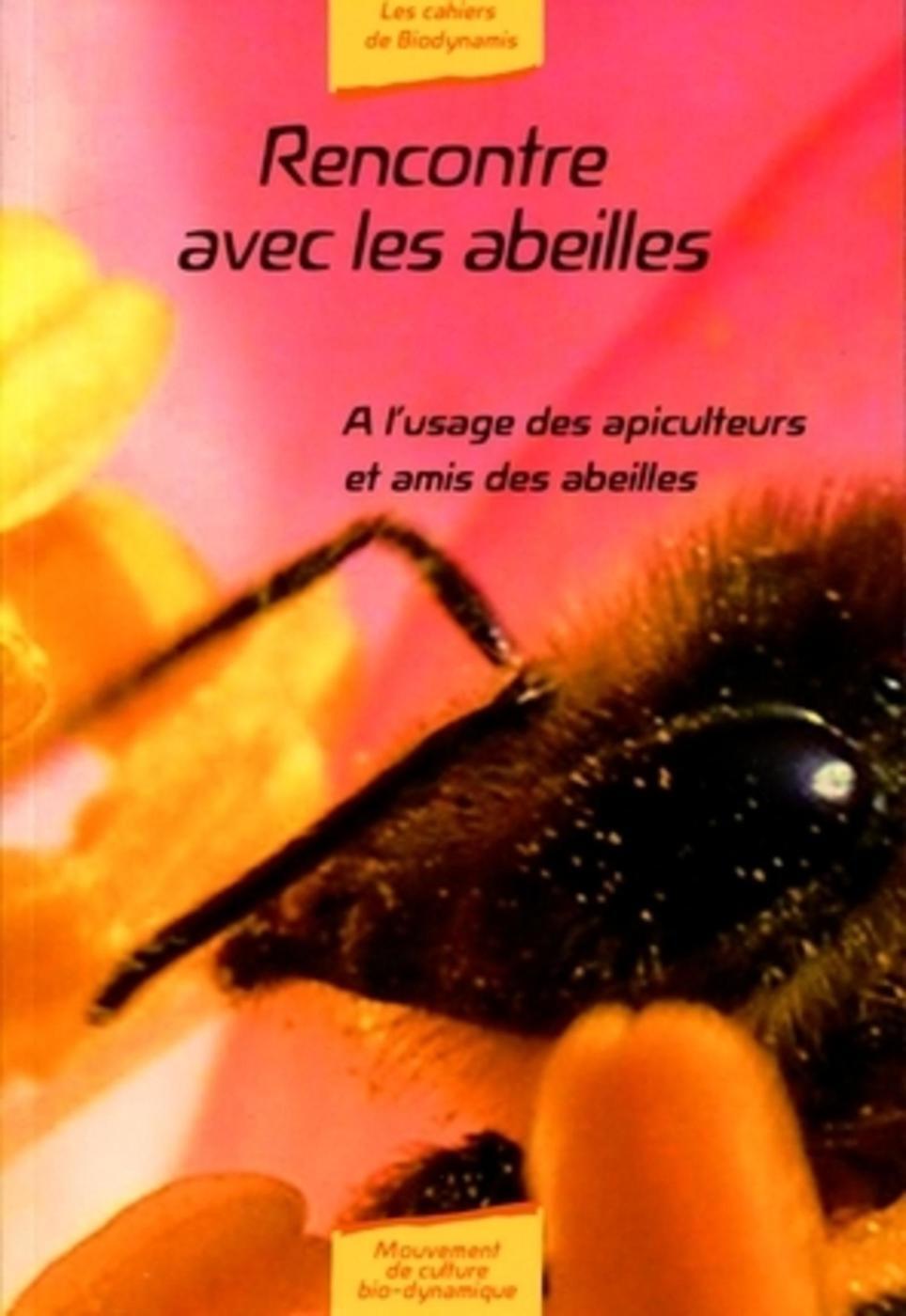 RENCONTRE AVEC LES ABEILLES. A L´USAGE DES APICULTEURS ET AMIS DES ABEILLES