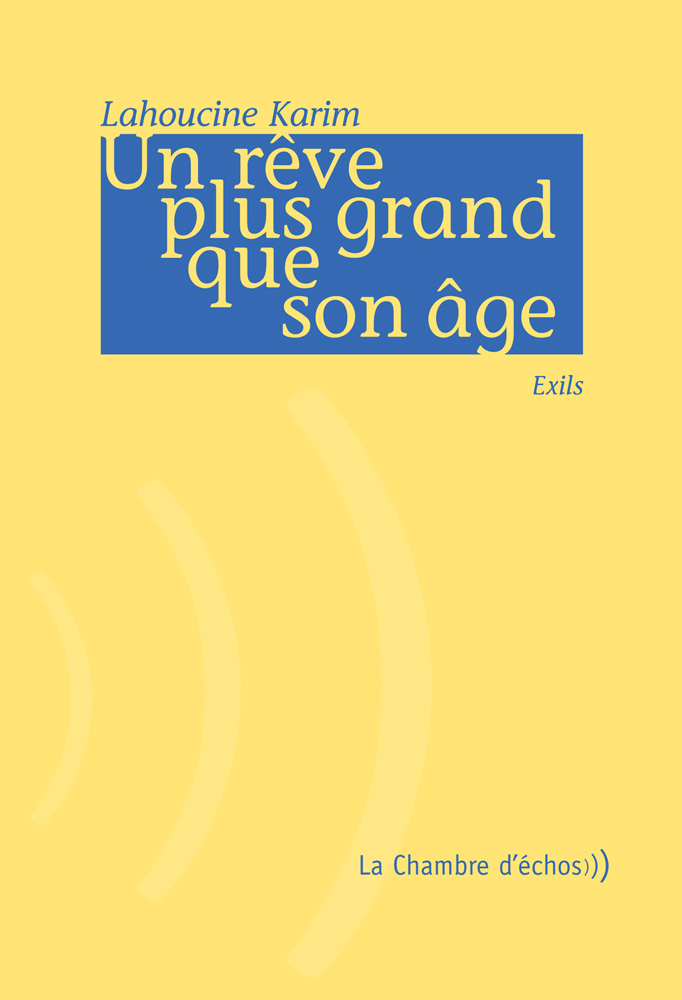 REVE PLUS GRAND QUE SON AGE - EXILS