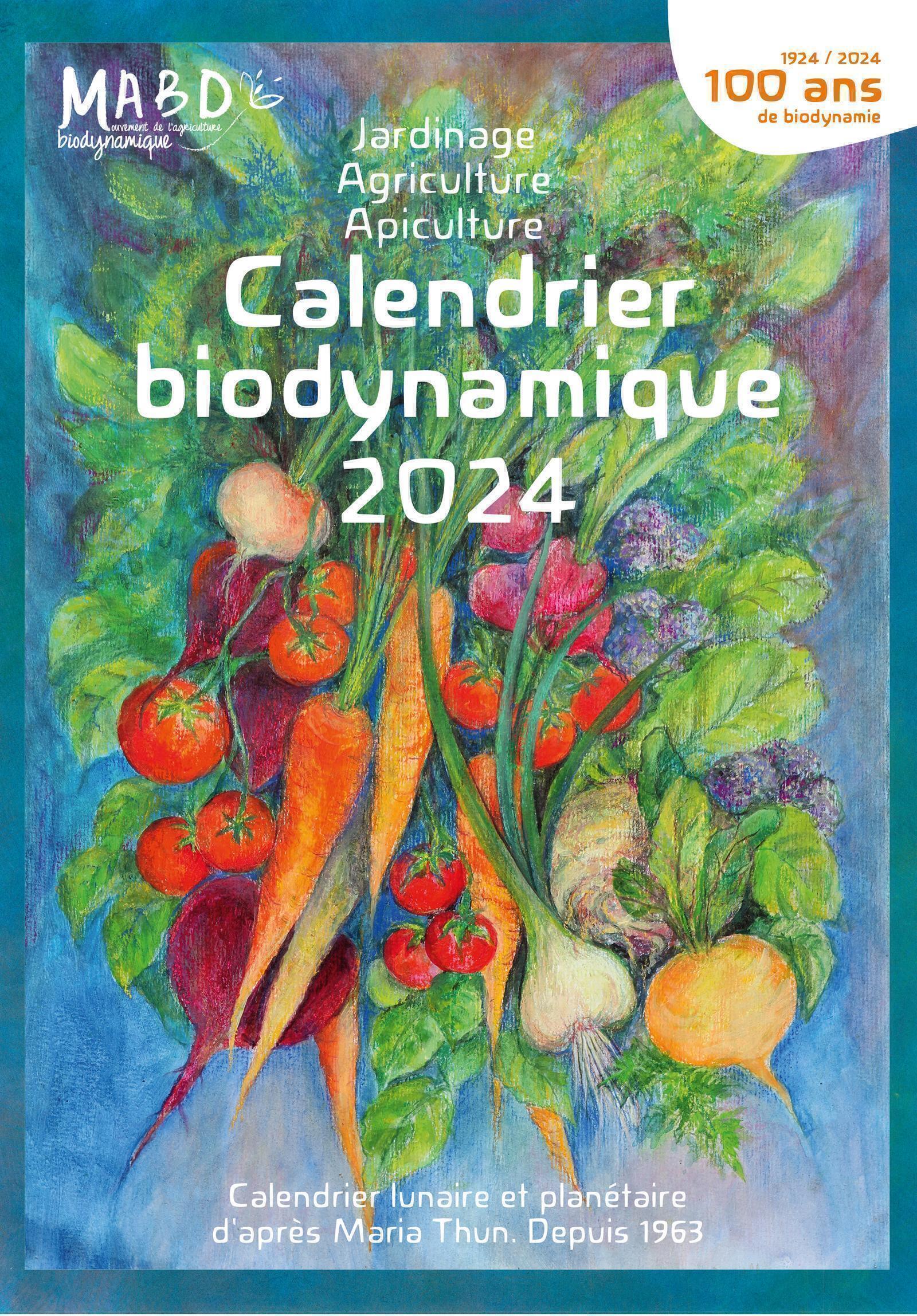 CALENDRIER BIODYNAMIQUE 2024 - CALENDRIER LUNAIRE ET PLANETAIRE D´APRES MARIA THUN. DEPUIS 1963