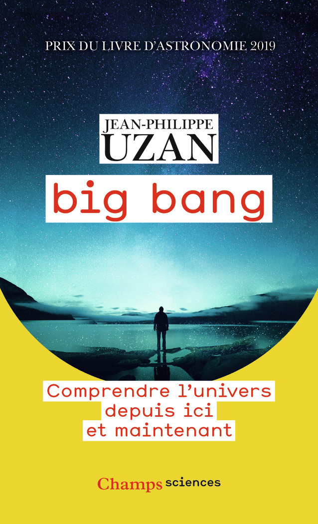 BIG BANG - COMPRENDRE L´UNIVERS DEPUIS ICI ET MAINTENANT