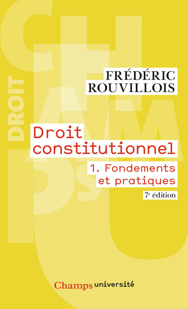 DROIT CONSTITUTIONNEL T1 FONDEMENTS ET PRATIQUES 7ED