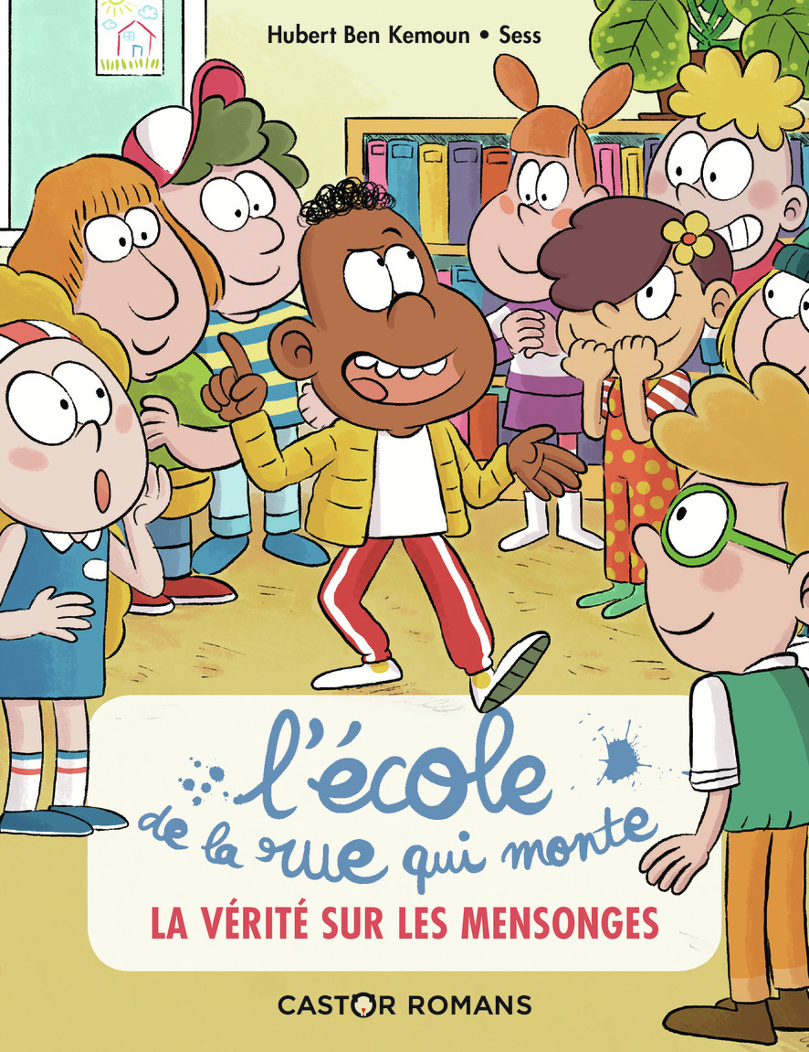 ECOLE DE LA RUE QUI MONTE - T04 - LA VERITE SUR LES MENSONGES - CASTOR ROMANS