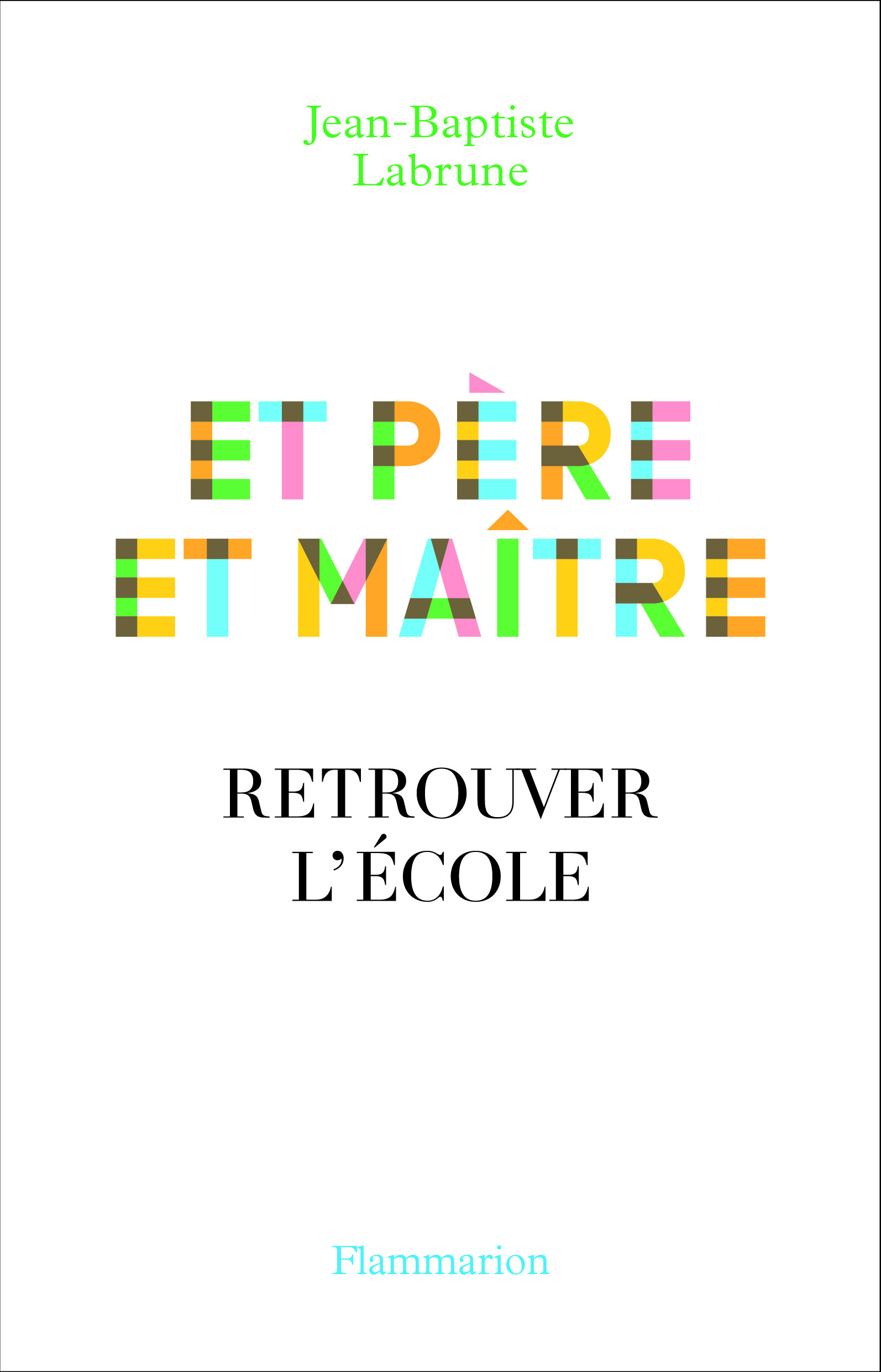 ET PERE ET MAITRE - RETROUVER L´ECOLE