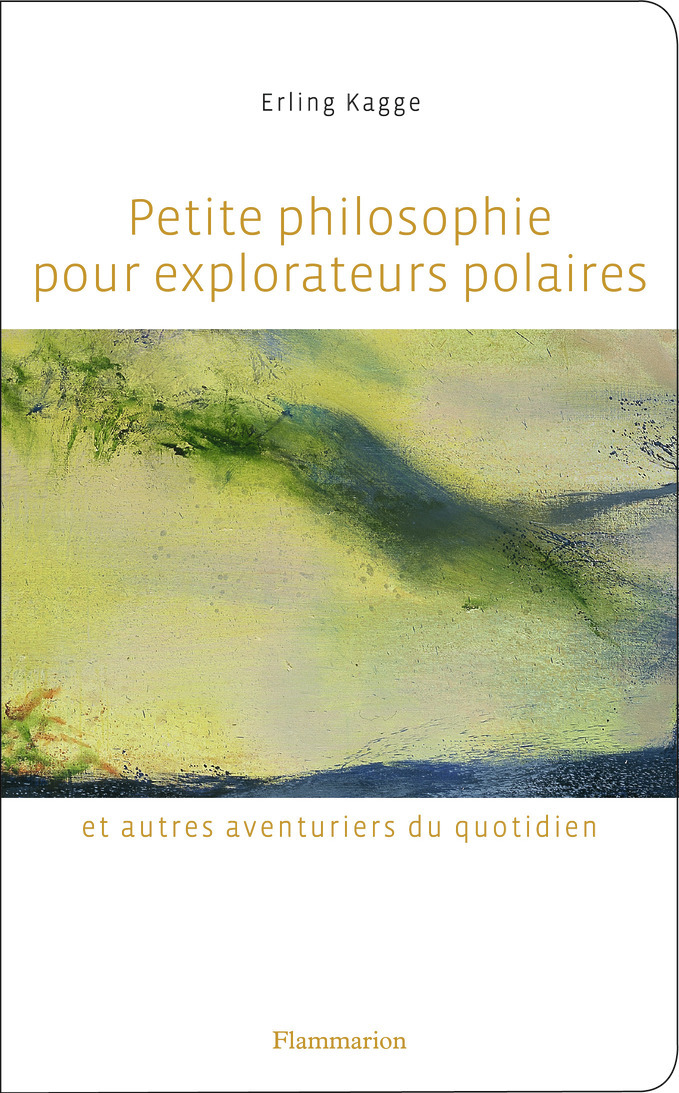 PETITE PHILOSOPHIE POUR EXPLORATEURS POLAIRES