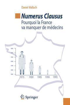 NUMERUS CLAUSUS. POURQUOI LA FRANCE VA MANQUER DE MEDECINS