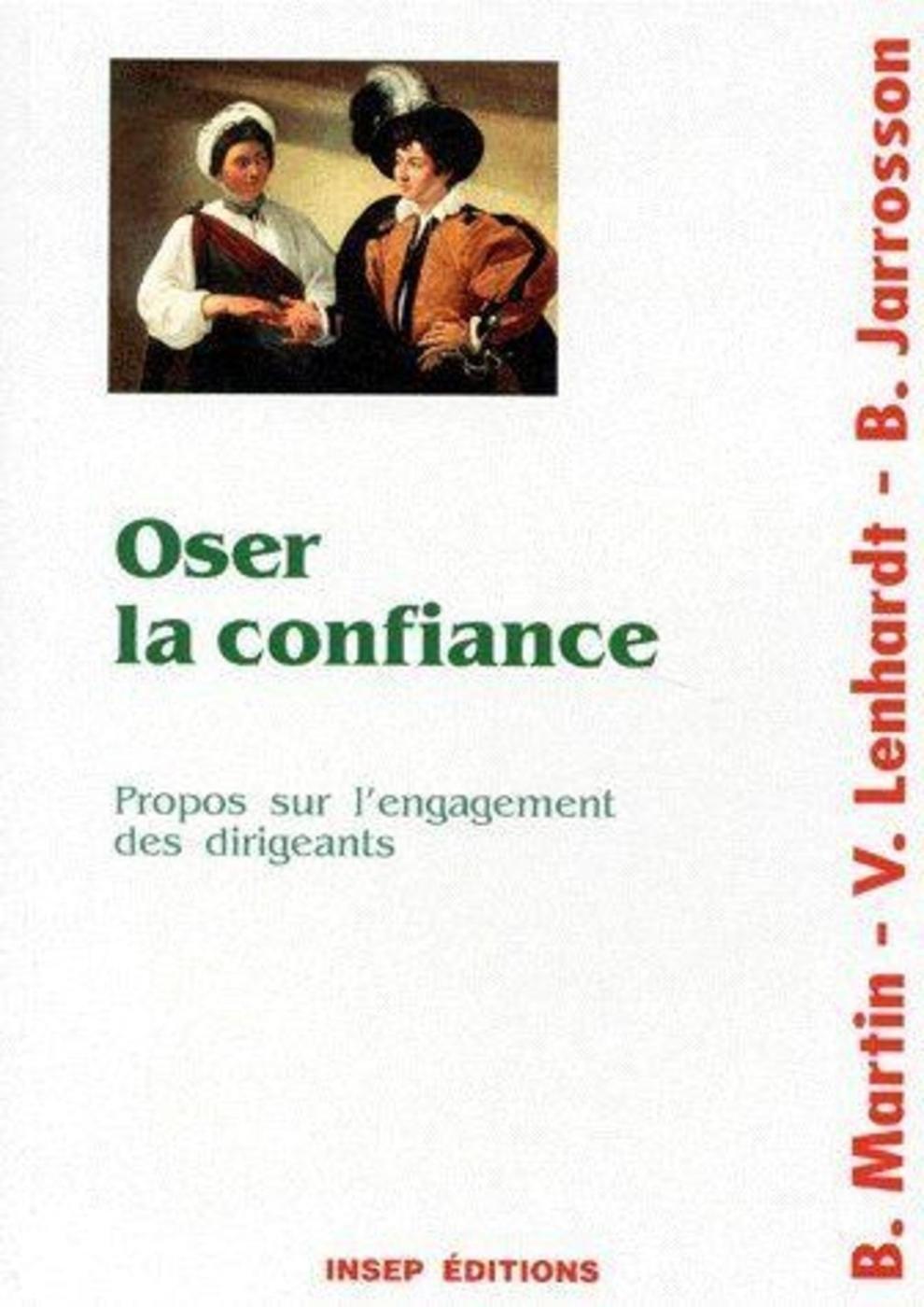 OSER LA CONFIANCE. PROPOS SUR L´ENGAGEMENT DES DIRIGEANTS