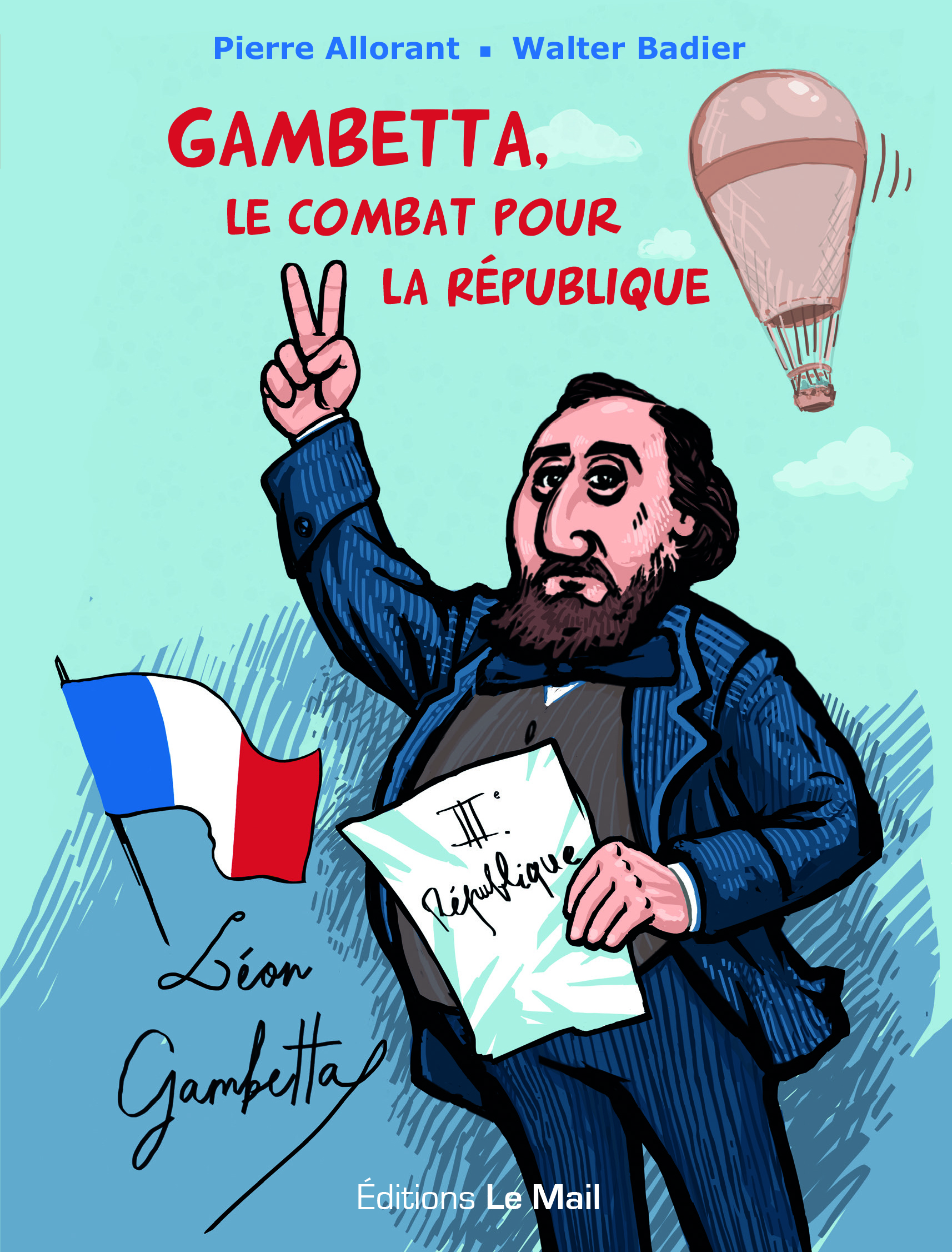 GAMBETTA - LE COMBAT POUR LA REPUBLIQUE