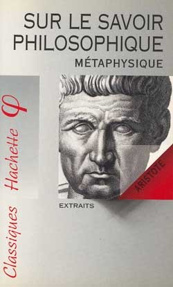 SUR LE SAVOIR PHILOSOPHIQUE : METAPHYSIQUE, ARISTOTE