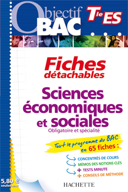 OBJECTIF BAC - FICHES DETACHABLES - SCIENCES ECONOMIQUES ET SOCIALES TERMINALE ES