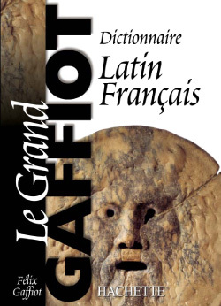 GRAND GAFFIOT DICT LATIN FRANCAIS