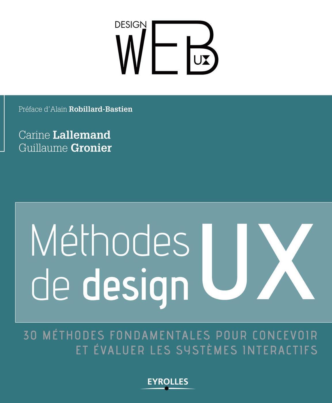 METHODES DE DESIGN UX 30 METHODES FONDAMENTALES POUR CONCEVOIR ET EVALUER LES SYSTEMES INTERACTIFS