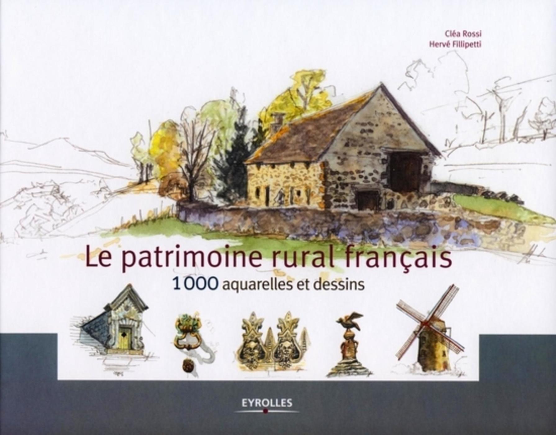 PATRIMOINE RURAL FRANCAIS - 1000 AQUARELLES ET DESSINS