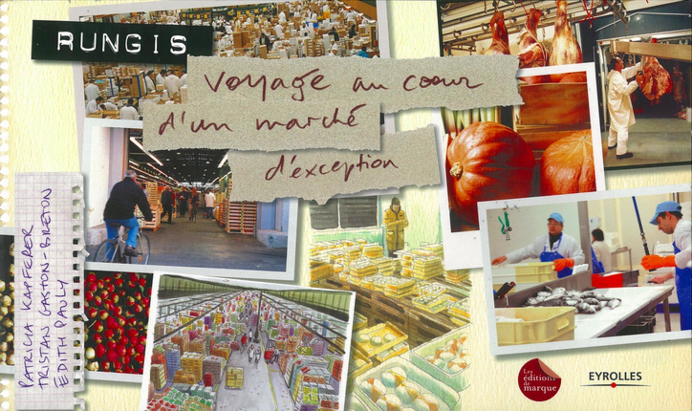RUNGIS. VOYAGE AU COEUR D´UN MARCHE D´EXCEPTION