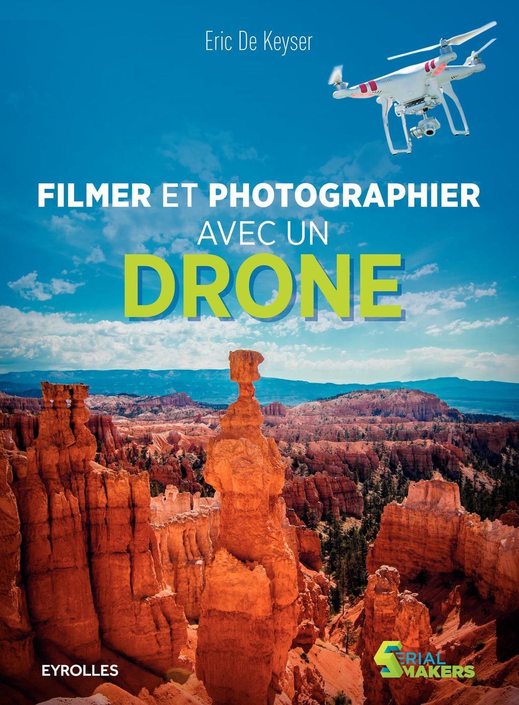 FILMER ET PHOTOGRAPHIER AVEC UN DRONE