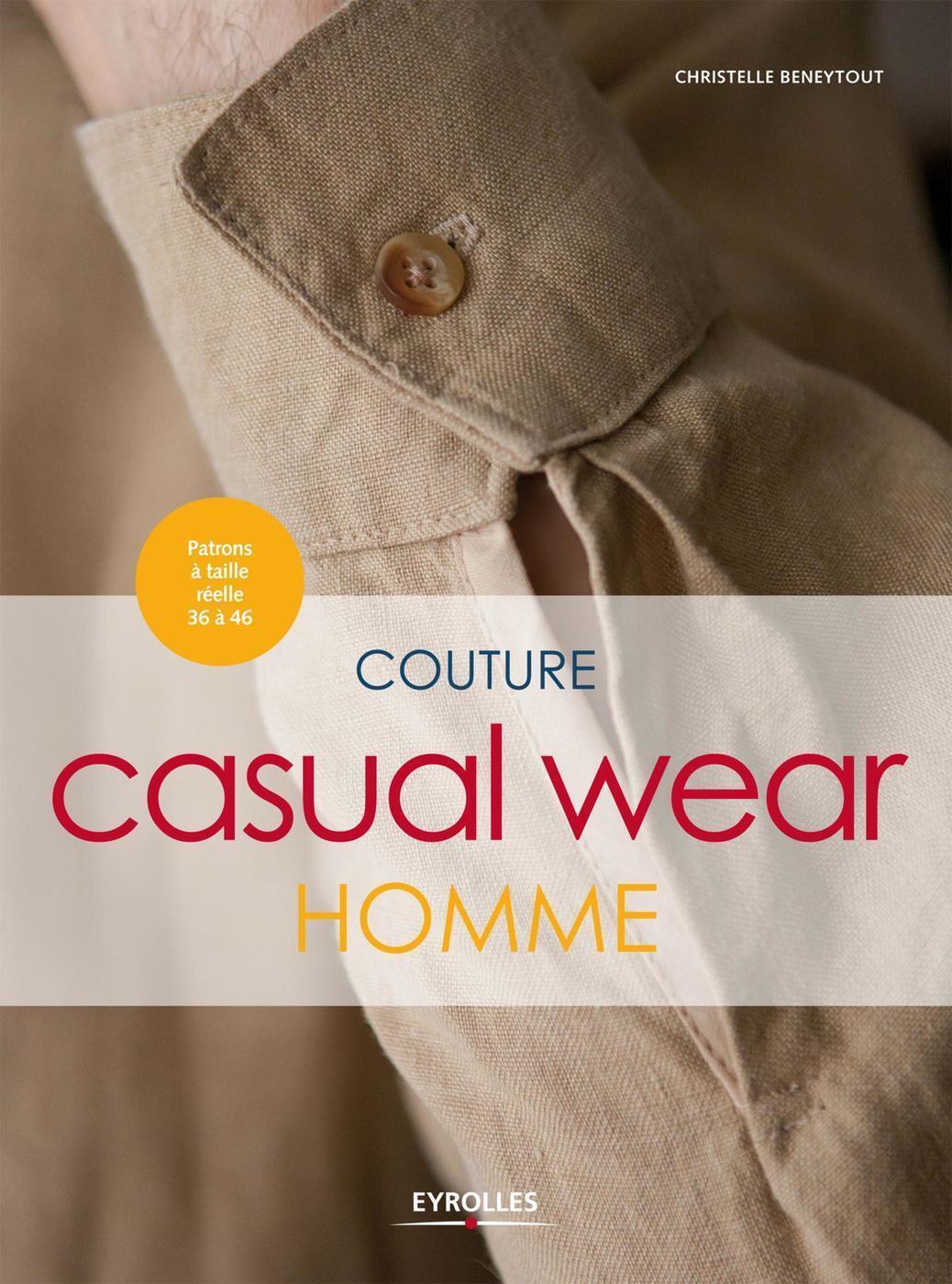 COUTURE CASUAL WEAR HOMME. PATRONS A TAILLE REELLE 36 A 46