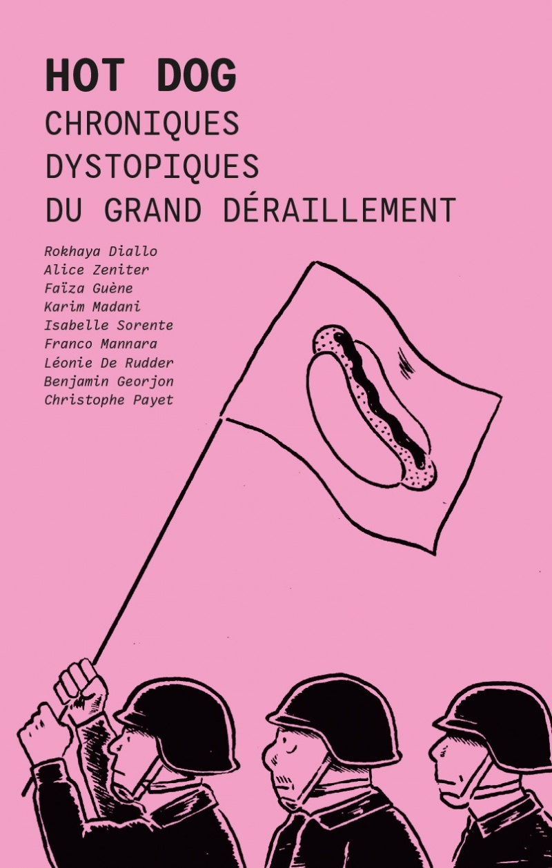 HOT DOG - CHRONIQUES DYSTOPIQUES DU GRAND DERAILLEMENT